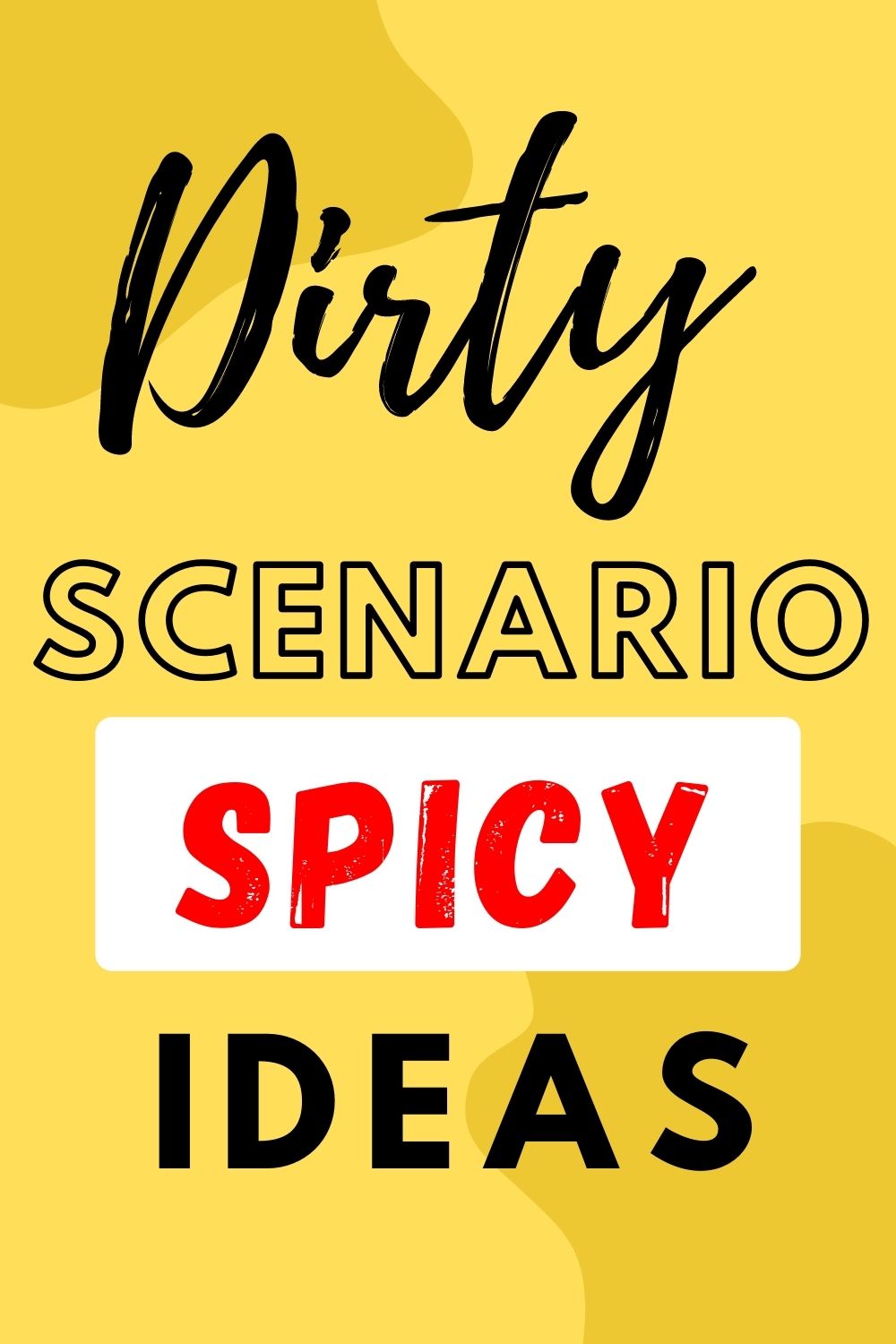 Dirty Scenario Spicy Ideas Readerism