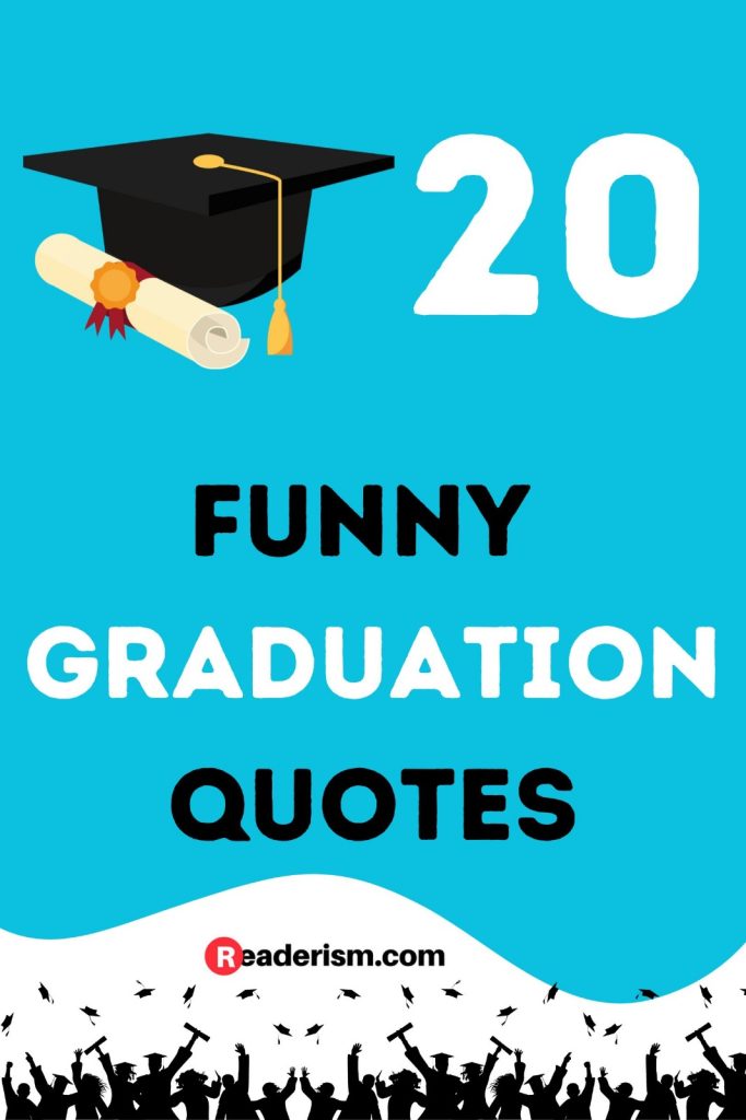 Funny Graduation Quotes - Readerism.Com